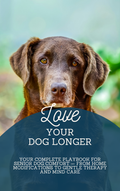 Love Your Dog Longer